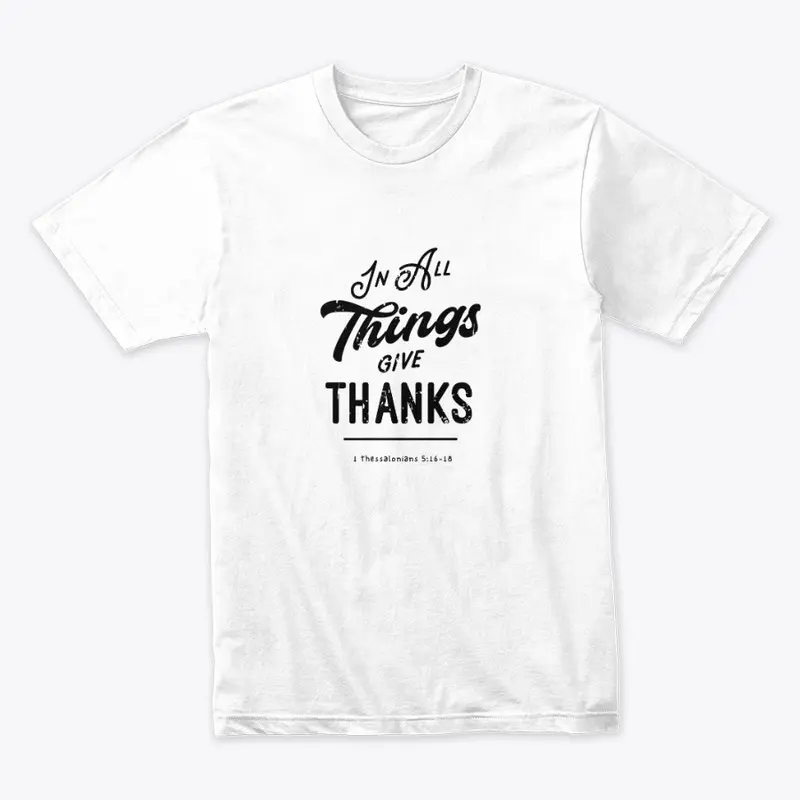 1 Thessalonians 5:16-18 - T-Shirt