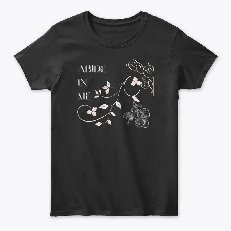 Abide in Me - T-Shirt